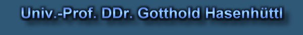 Univ.-Prof. DDr. Gotthold Hasenhttl